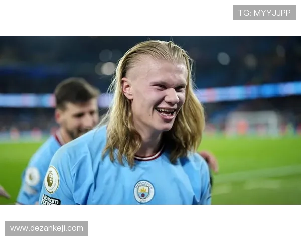 哈兰德引领曼城攻势全开成就新辉煌展望未来赛季更多精彩表现