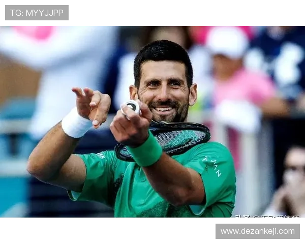 德约科维奇豪取连胜再创历史年轻新星崛起网坛格局或将重塑